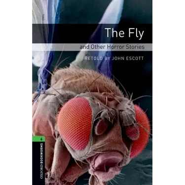 Oxford Bookworms Library: Level 6: The Fly and Other Horror Stories