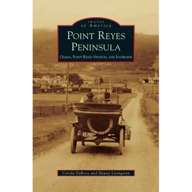 Point Reyes Peninsula: Olema, Point Reyes Station, and Inverness