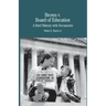Brown vs. Board of Education of Topeka: A Brief History with Documents
