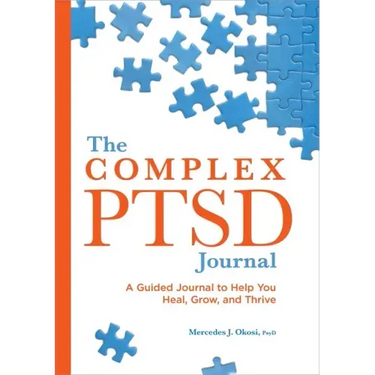 The Complex Ptsd Journal: A Guided Journal to Help You Heal, Grow, and Thrive