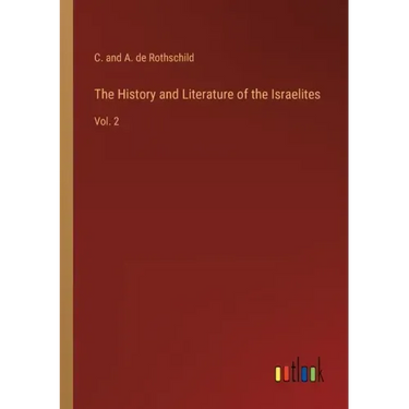 The History and Literature of the Israelites: Vol. 2