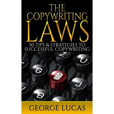 The Copywriting Laws: 50 Tips & Strategies to successful Copywriting