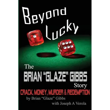 The Brian "Gibbs" Glaze Story: Beyond Lucky