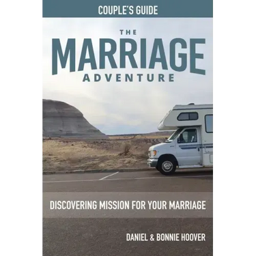 THE MARRIAGE ADVENTURE Couple's Guide: Discovering Mission for Your Marriage