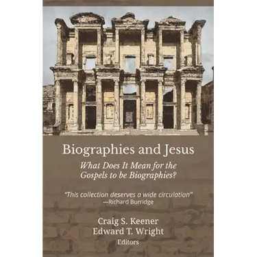 Biographies and Jesus: What Does It Mean for the Gospels to Be Biographies?