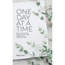 One Day at a Time: Daily Thoughts To Help You Cope Through A Year Of Grief