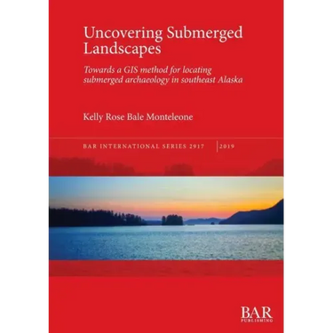 Uncovering Submerged Landscapes: Towards a GIS method for locating submerged archaeology in southeast Alaska