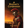 A Roman's Confession