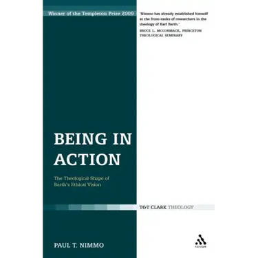 Being in Action: The Theological Shape of Barth's Ethical Vision