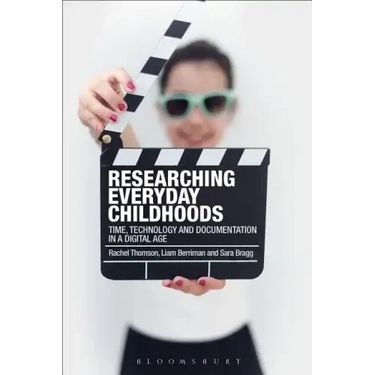 Researching Everyday Childhoods: Time, Technology and Documentation in a Digital Age