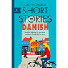 Short Stories in Danish for Beginners: Read for Pleasure at Your Level, Expand Your Vocabulary and Learn Danish the Fun Way!