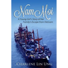 Nam Moi: A Young Girl's Story of Her Family's Escape from Vietnam