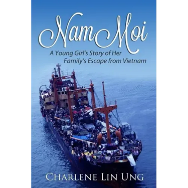 Nam Moi: A Young Girl's Story of Her Family's Escape from Vietnam