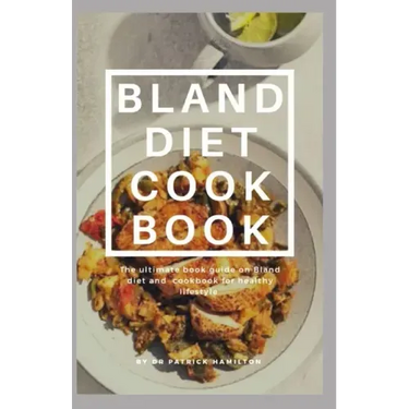Bland Diet Cookbook: The ultimate book guide on bland diet and cookbook for healthy lifestyle