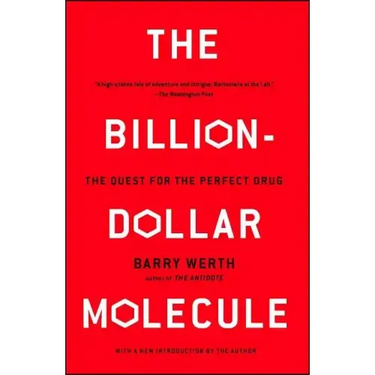 The Billion-Dollar Molecule: The Quest for the Perfect Drug