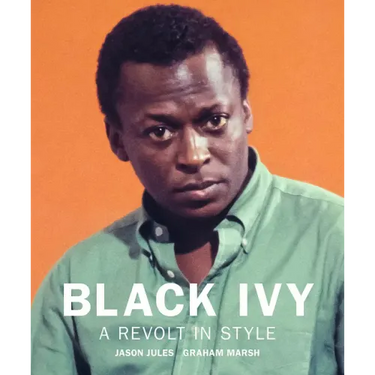 Black Ivy: A Revolt in Style