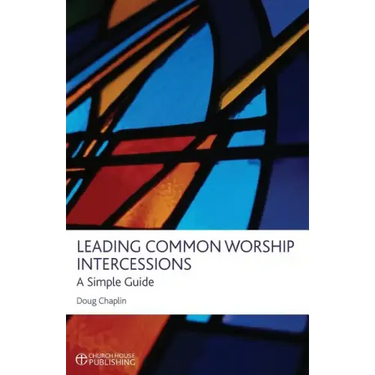 Leading Common Worship Intercessions: A Simple Guide
