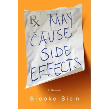 May Cause Side Effects: A Memoir