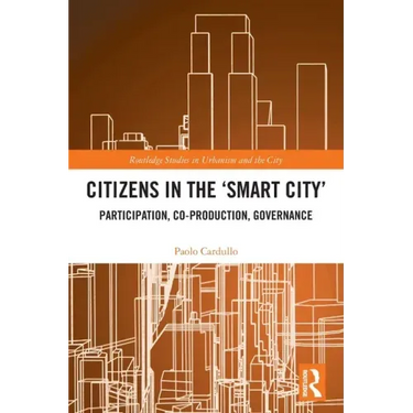 Citizens in the 'Smart City': Participation, Co-production, Governance