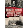 Murder & Mayhem in Washington County, Rhode Island