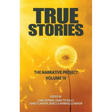 True Stories: The Narrative Project Volume IV