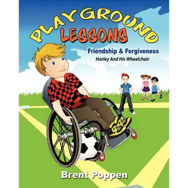 Playground Lessons-Friendship and Forgiveness: Harley and His Wheelchair