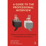A Guide to the Professional Interview: A Research-Based Interview Methodology for People Who Ask Questions