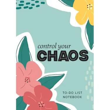 Control Your Chaos To-Do List Notebook: 120 Pages Lined Undated To-Do List Organizer with Priority Lists (Medium A5 - 5.83X8.27 - Flower Abstract)