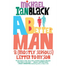 A Better Man: A (Mostly Serious) Letter to My Son