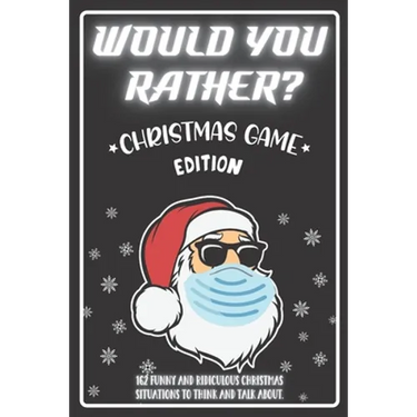 Would You Rather Christmas Game Edition: A Fun Challenging Questions for Kids Teens and The Whole Family (Perfect Stocking Stuffer Ideas)