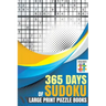 365 Days of Sudoku Large Print Puzzle Books