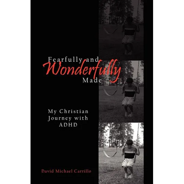 Fearfully and Wonderfully Made: My Christian Journey with ADHD