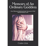 Memoirs of An Ordinary Goddess: One Woman's Dysfunctional Journey to Find True Love