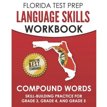 FLORIDA TEST PREP Language Skills Workbook Compound Words: Skill-Building Practice for Grade 3, Grade 4, and Grade 5