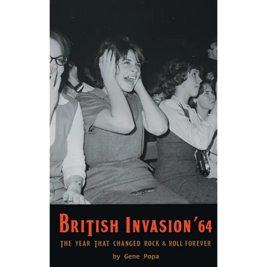 British Invasion '64 - The Year That Changed Rock & Roll Forever (hardback)