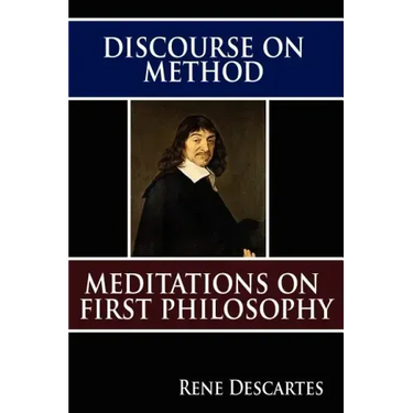 Discourse on Method and Meditations on First Philosophy