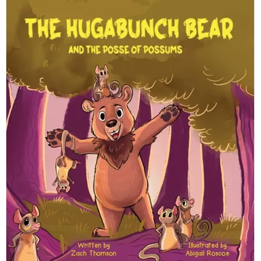 The Hugabunch Bear and the Posse of Possums