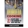 Ayurveda Cooking: 31-Day Recipe Book for Harmony of Body and Soul