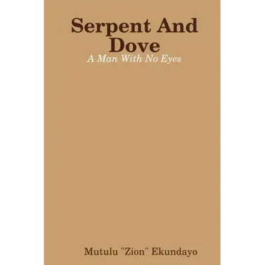 Serpent And Dove: A Man With No Eyes
