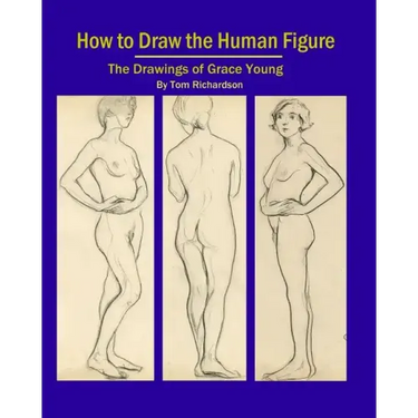 How To Draw The Human Figure: The Drawings Of Grace Young