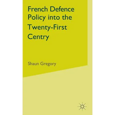 French Defence Policy Into the Twenty-First Century