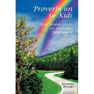 Proverbs 101 for Kids: Kids Wisdom Secrets for Leadership Development