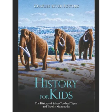 History for Kids: The History of Saber-Toothed Tigers and Woolly Mammoths