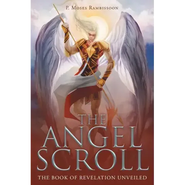 The Angel Scroll: The Book of Revelation Unveiled