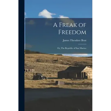 A Freak of Freedom; or, The Republic of San Marino