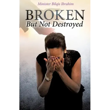 Broken But Not Destroyed