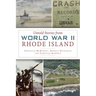 Untold Stories from World War II Rhode Island