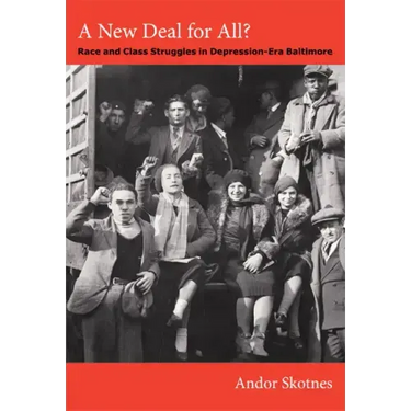 A New Deal for All?: Race and Class Struggles in Depression-Era Baltimore
