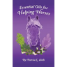 Essential Oils for Helping Horses