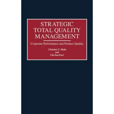 Strategic Total Quality Management: Corporate Performance and Product Quality